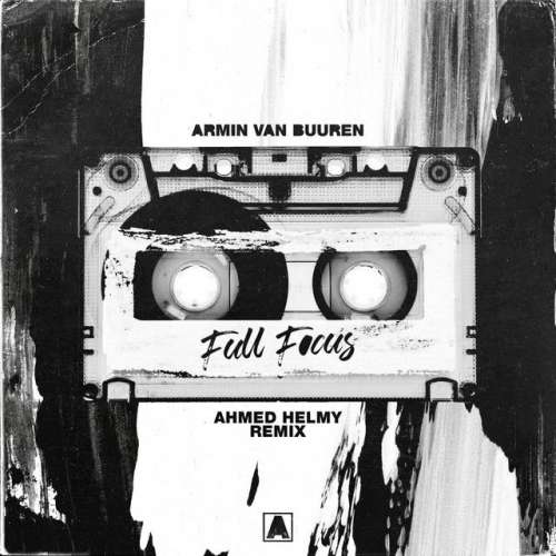 Full Focus - Ahmed Helmy Remix